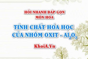 Tính chất hoa học của Nhôm Oxit: Al2O3? Hỏi nhanh đáp gọn môn Hóa